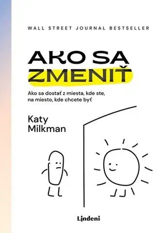 Rozvoj osobnosti Ako sa zmeniť - Katy Milkman,Radka Smržová