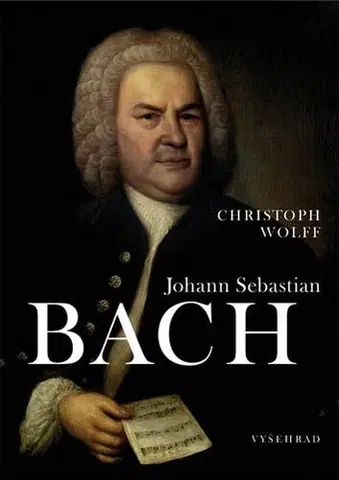 Biografie - ostatné Johann Sebastian Bach - Christoph Wolff