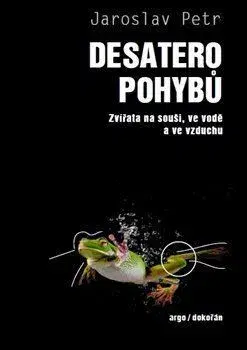 Biológia, fauna a flóra Desatero pohybů - Petr Jaroslav