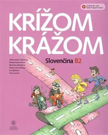 Slovenčina pre cudzincov Krížom krážom Slovenčina B2 - Kolektív autorov,Adela Gabríková
