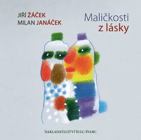 Česká poézia Maličkosti z lásky - Jiří Žáček