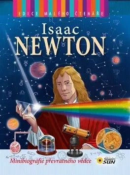 Veda a technika Isaac Newton - Minibiografie převratného vědce