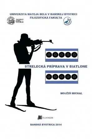 Učebnice - ostatné Strelecká príprava v biatlone - Michal Mojžiš