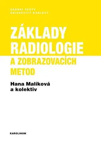 Medicína - ostatné Základy radiologie a zobrazovacích metod - Hana Malíková a kolektiv
