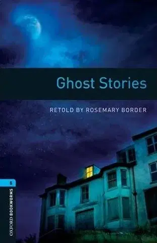 Učebnice a príručky Ghost Stories Oxford Bookworms Library 5 - neuvedený,Alan Marks