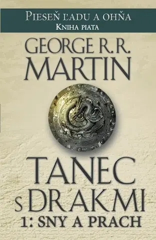 Sci-fi a fantasy Tanec s drakmi 1: Sny a Prach - George R.R. Martin