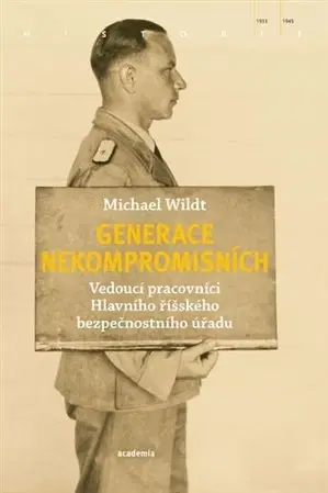 Druhá svetová vojna Generace nekompromisních - Michael Wildt,Vlastimil Drbal