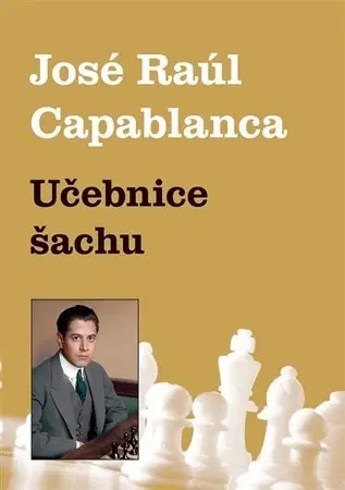 Šport - ostatné Učebnice šachu - José Raúl Capablanca