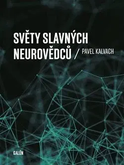 Veda, vynálezy Světy slavných neurovědců - Pavel Kalvach