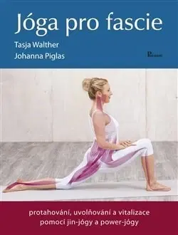 Joga, meditácia Jóga pro fascie - Johanna Piglas,Tasja Walther