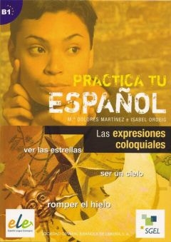 Učebnice a príručky Practica tu espanol Expresiones Coloquiales - Isabel Ordeig,Martínez M. Dolores