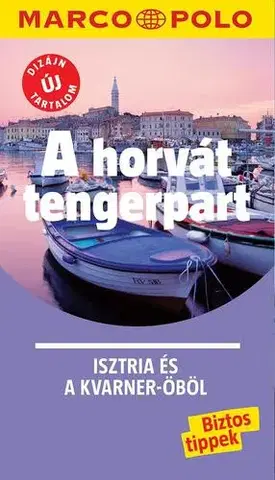 Cestopisy A Horvát Tengerpart - Isztria És A Kvarner-Öböl - neuvedený,István Balázs