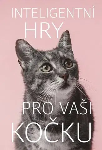 Mačky Inteligentní hry pro vaši kočku - Helen Redding