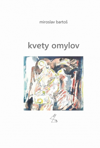 Slovenská poézia Kvety omylov - Miroslav Bartoš