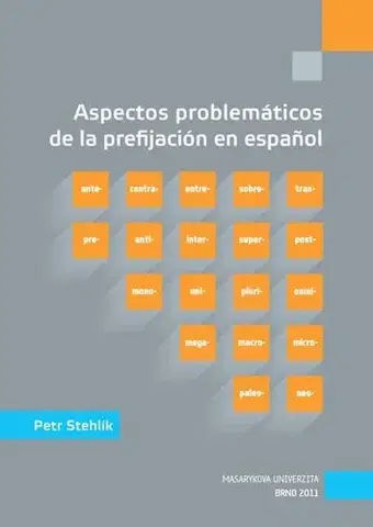 Pre vysoké školy Aspectos problemáticos de la prefijación en espanol - Petr Stehlík