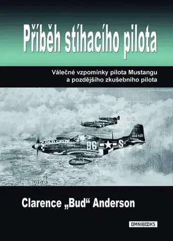 Vojnová literatúra - ostané Příběh stíhacího pilota - Clarence Anderson