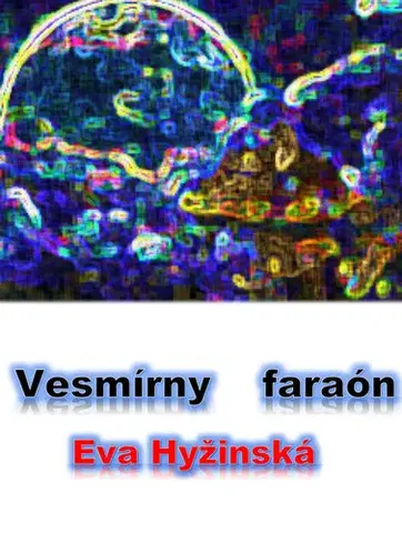 Sci-fi a fantasy Vesmírny faraón - Eva Hyžinská