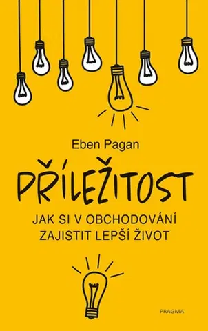 Rozvoj osobnosti Příležitost - Eben Pagan,Tomáš Piňos