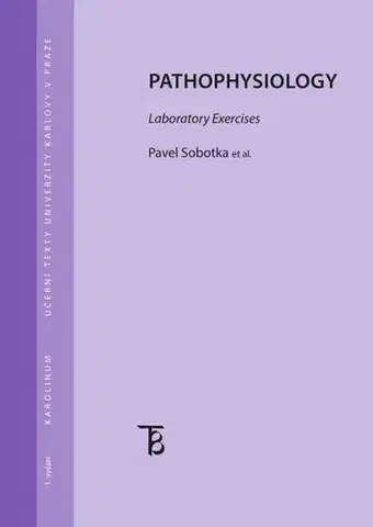 Pre vysoké školy Pathophysiology. Laboratory exercises - Pavel Sobotka