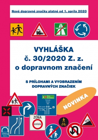 Zákony, zbierky zákonov Vyhláška č. 30/2020 Z.z. o dopravnom značení - Kolektív autorov