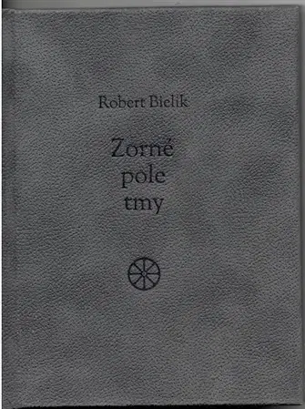 Slovenská poézia Zorné pole tmy - Robert Bielik