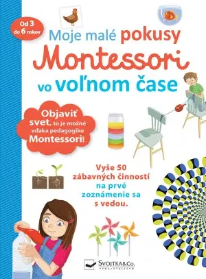 Príprava do školy, pracovné zošity Moje malé pokusy Montessori vo voľnom čase - Rémy Léglise,Coline Creton