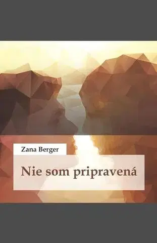 Slovenská beletria Nie som pripravená - Zana Berger