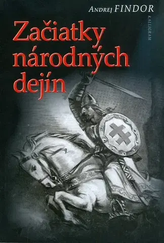Slovenské a české dejiny Začiatky národných dejín - Andrej Findor