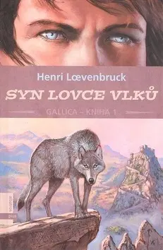 Pre chlapcov Syn lovce vlků - Henri Loevenbruck