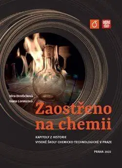 Slovenské a české dejiny Zaostřeno na chemii - Věra Dvořáčková,Ivana Lorencová