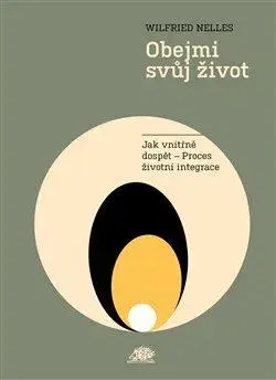 Psychológia, etika Obejmi svůj život, 2. vydání - Wilfried Nelles