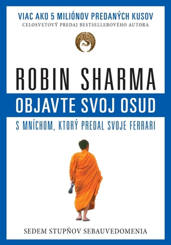 Mystika, proroctvá, záhady, zaujímavosti Objavte svoj osud s mníchom, ktorý predal svoje ferrari - Robin Sharma