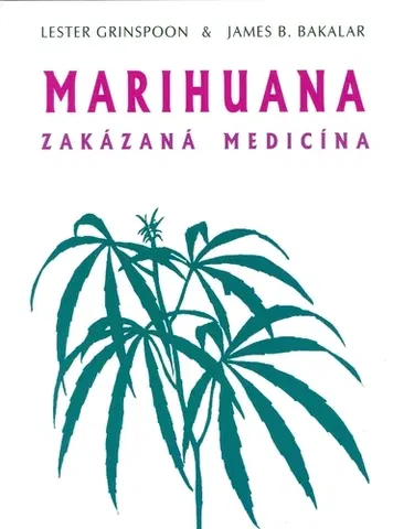 Alternatívna medicína - ostatné Marihuana - zakázaná medicína - J. Bakalar,L. Grinspoon,neuvedený