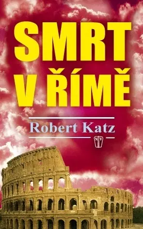 Vojnová literatúra - ostané Smrt v Římě - Robert Katz