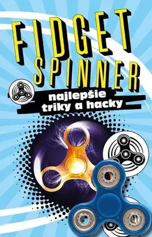 Pre deti a mládež - ostatné Fidget spinner - najlepšie triky a hacky