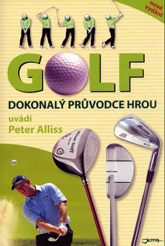 Šport - ostatné Golf - dokonalý průvodce hrou - Peter Alliss