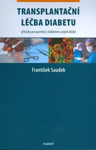 Medicína - ostatné Transplantační léčba diabetu - František Saudek