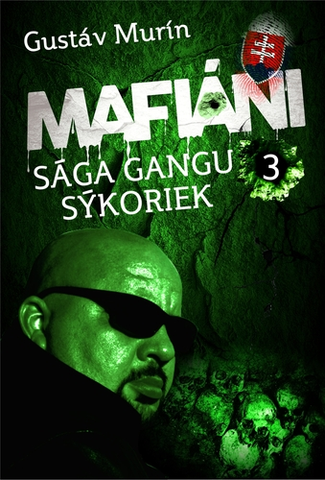 Biografie - ostatné Mafiáni - Sága gangu Sýkoriek III. - Gustáv Murín