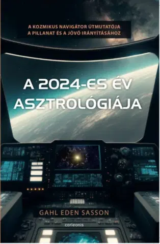 Astrológia, horoskopy, snáre A 2024-es év asztrológiája - Gahl Edensasson
