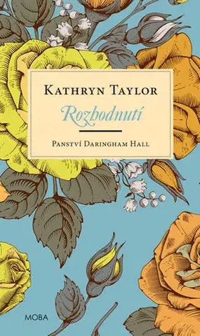 Historické romány Panství Daringham Hall - Rozhodnutí - Kathryn Taylor