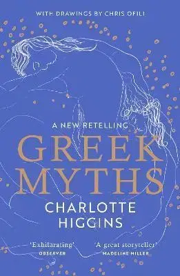 Bájky a povesti Greek Myths - Charlotte Higgins,Chris Ofili