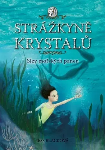 Fantasy, upíri Strážkyně krystalů - Slzy mořských panen - Jess Blacková