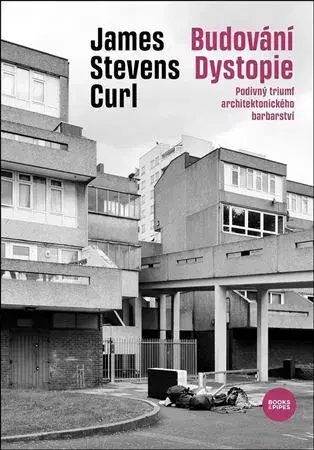 Architektúra Budování Dystopie - Curl James Stevens
