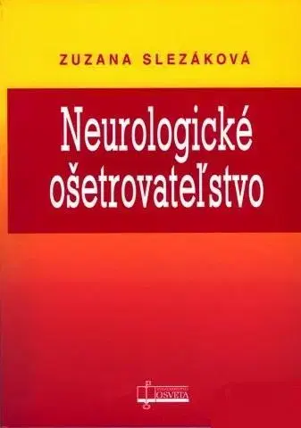 Medicína - ostatné Neurologické ošetrovateľstvo - Zuzana Slezáková