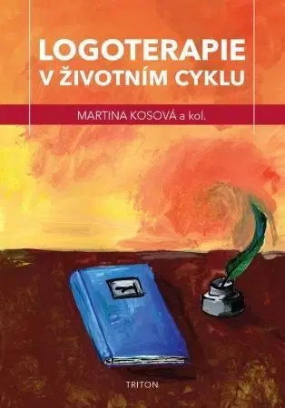 Psychológia, etika Logoterapie v životním cyklu - Kolektív autorov,Martina Kosová
