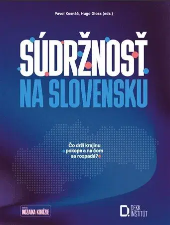 Sociológia, etnológia Súdržnosť na Slovensku - Pavol Kosnáč,Hugo Gloss