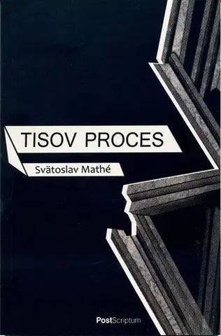 Slovenské a české dejiny Tisov proces - Svätoslav Mathé