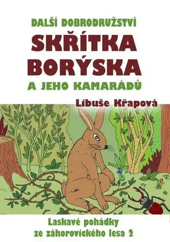 Pre deti a mládež - ostatné Další dobrodružství skřítka Borýska a jeho kamarádů - Libuše Křapová