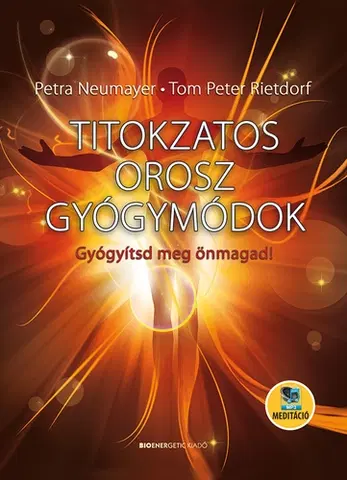 Ezoterika - ostatné Titokzatos orosz gyógymódok - Tom Peter Rietdorf,Petra Neumayer