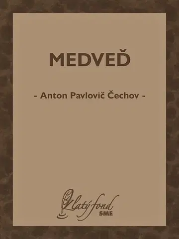 Svetová beletria Medveď - Anton Pavlovič Čechov